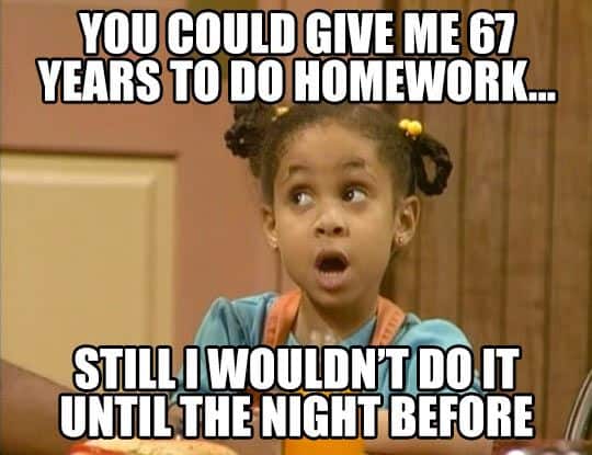 i do homework at the last minute